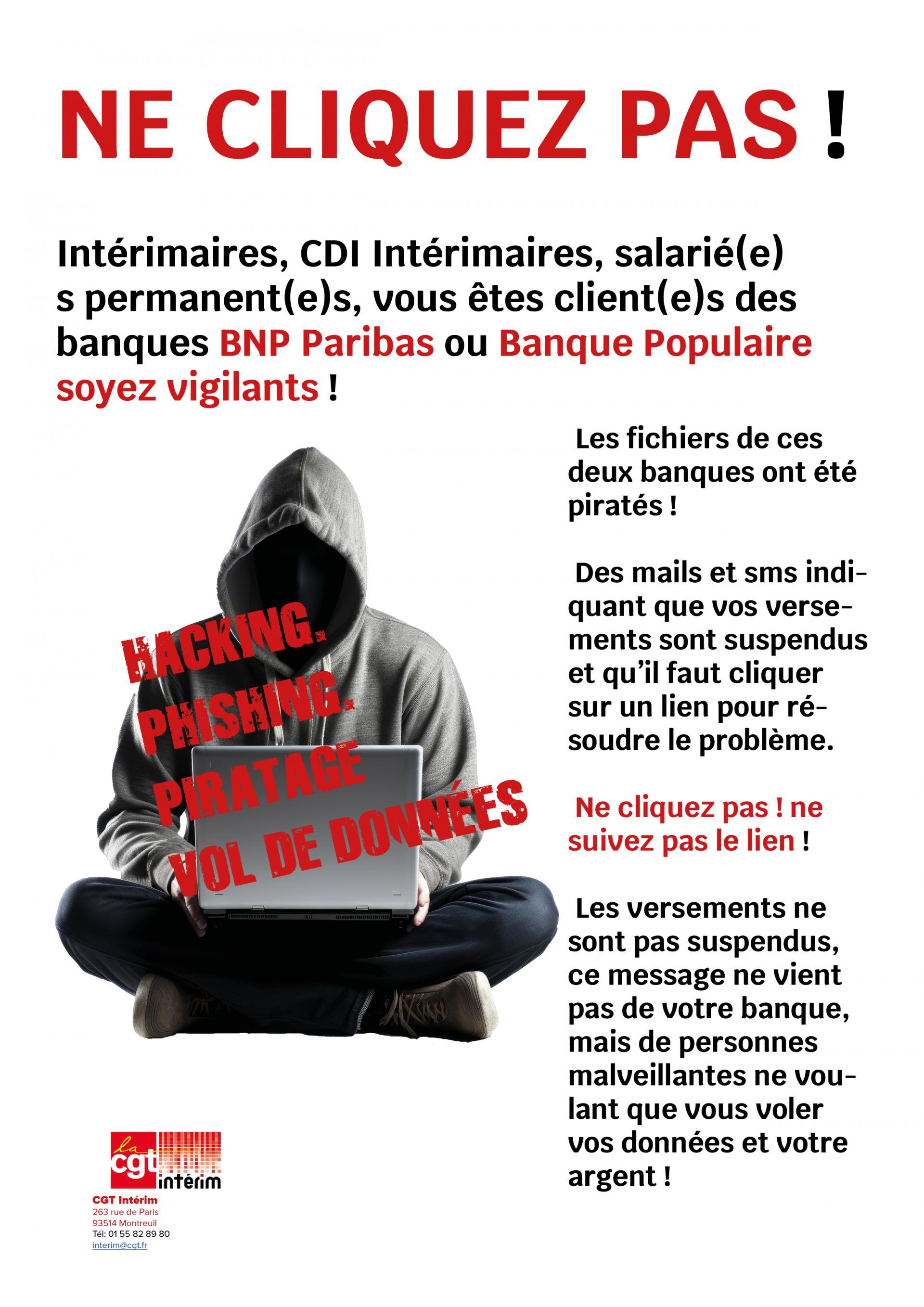NE CLIQUEZ PAS ! Intérimaires, CDI Intérimaires, salarié(e)s permanent(e)s, vous êtes client(e)s des banques BNP Paribas ou Banque Populaire soyez vigilants !